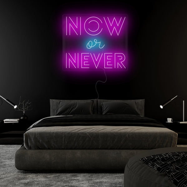 'Now or Never' Neon Sign