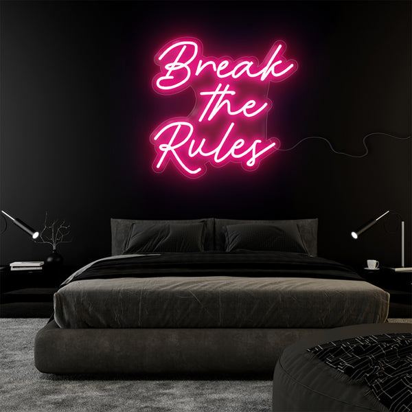 ' Break The Rules' Neon Sign