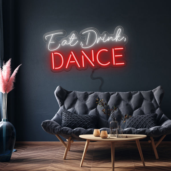 ' Eat Drink Dance' Neon Sign
