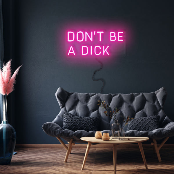 'Don't Be A Dick' Neon Sign
