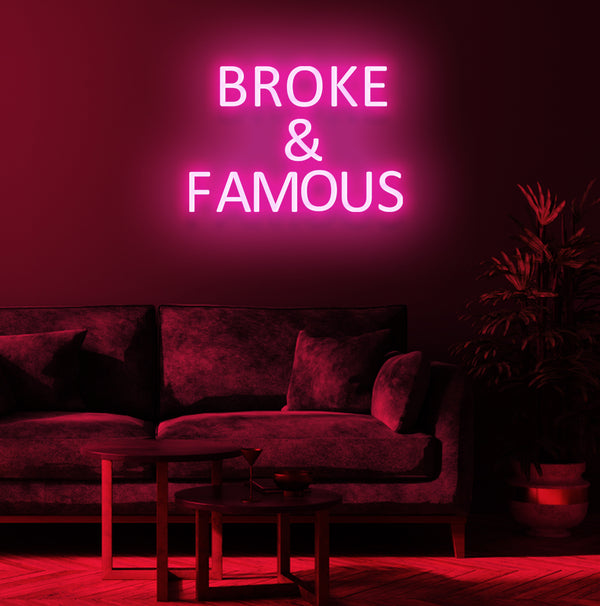 'Broke and Famus' Neon Sign
