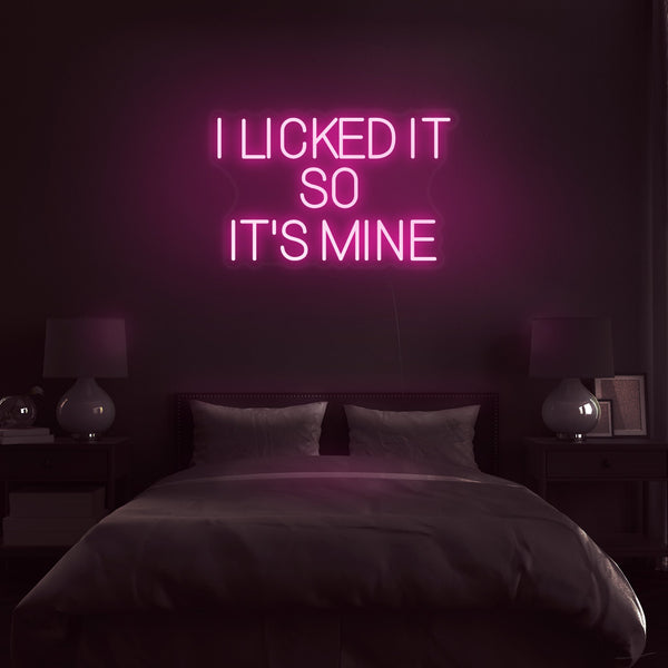 ' I Licked it so it's mine' Neon Sign