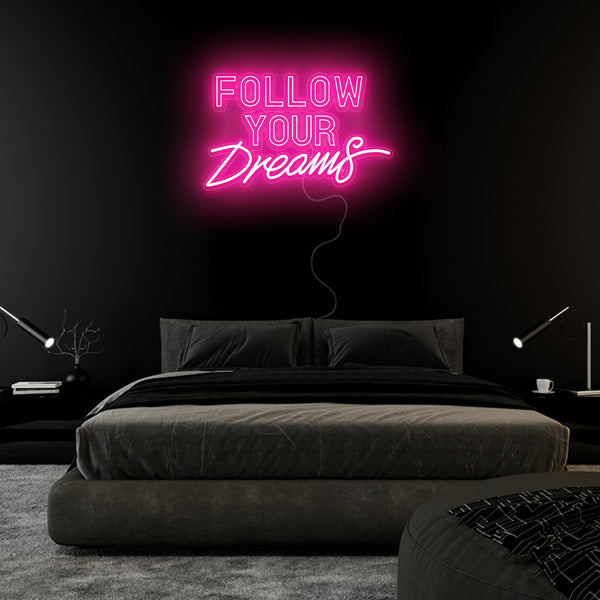' Follow Your Dreams' Neon Sign
